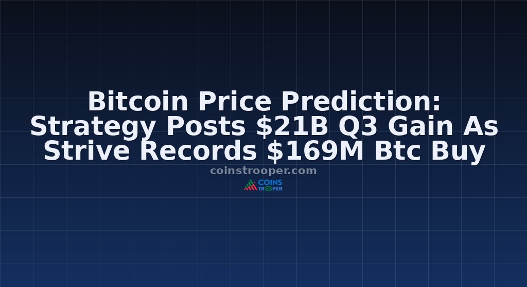 Bitcoin Price Prediction: Strategy Posts $21B Q3 Gain As Strive Records $169M Btc Buy