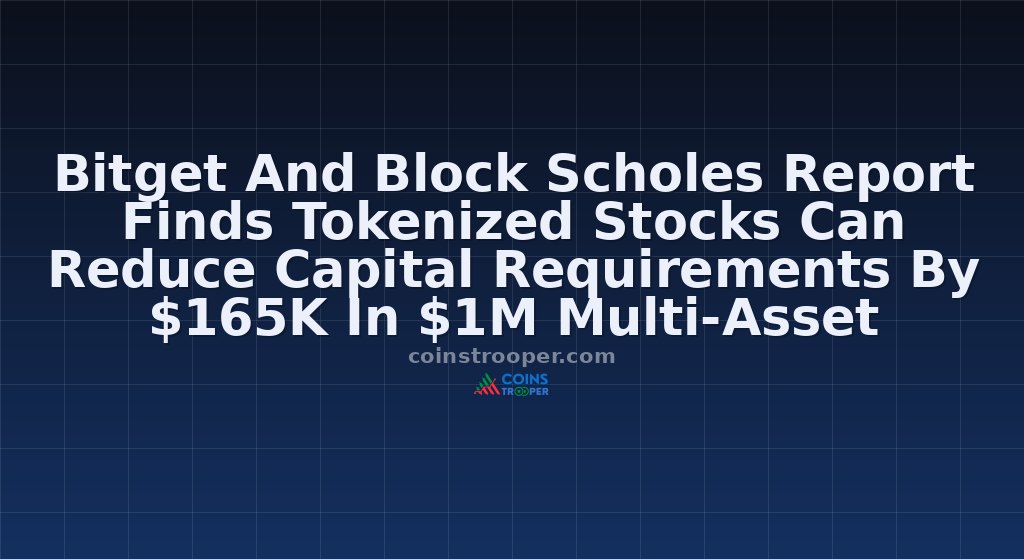 Bitget And Block Scholes Report Finds Tokenized Stocks Can Reduce Capital Requirements By $165K In $1M Multi-Asset Portfolio