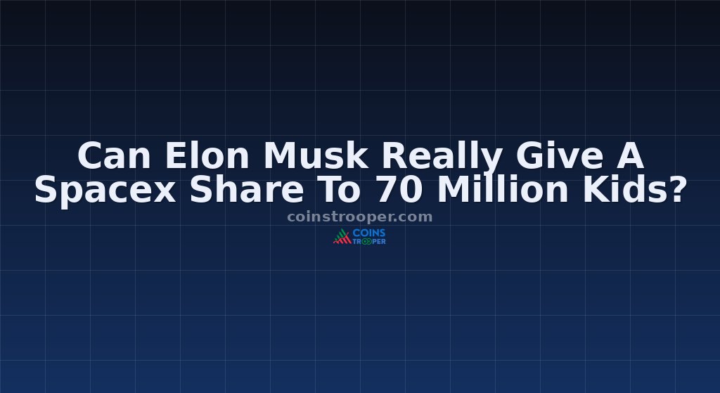 Can Elon Musk Really Give A Spacex Share To 70 Million Kids?