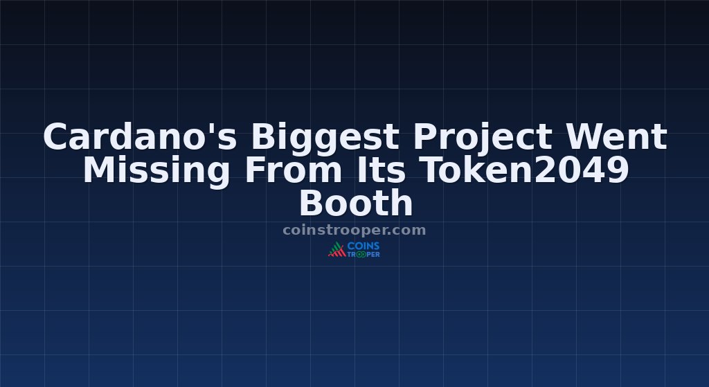 Cardano's Biggest Project Went Missing From Its Token2049 Booth