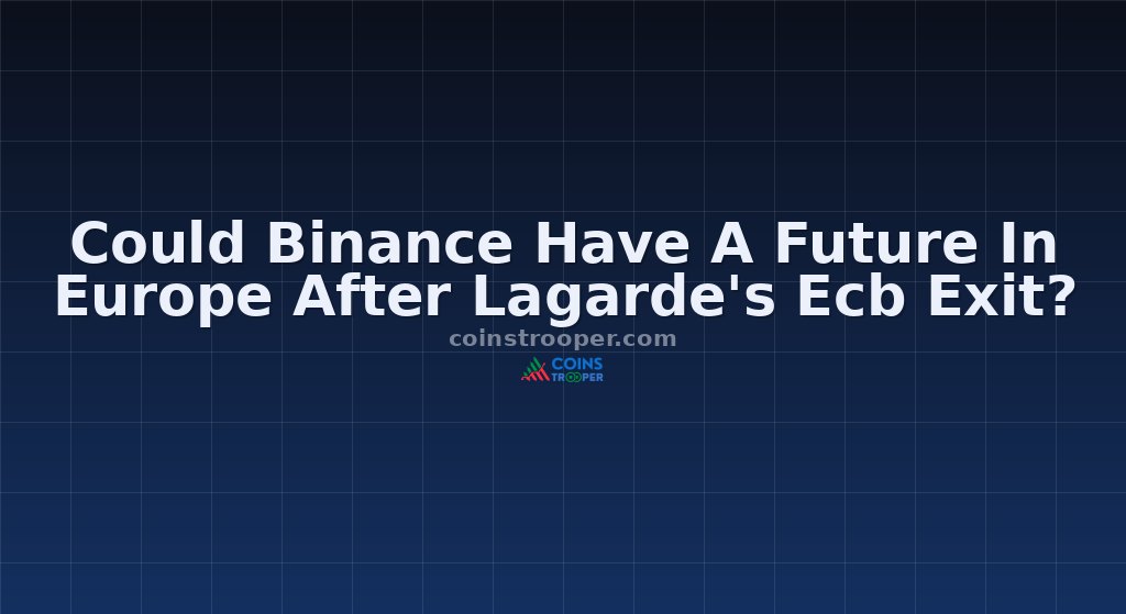 Could Binance Have A Future In Europe After Lagarde's Ecb Exit?