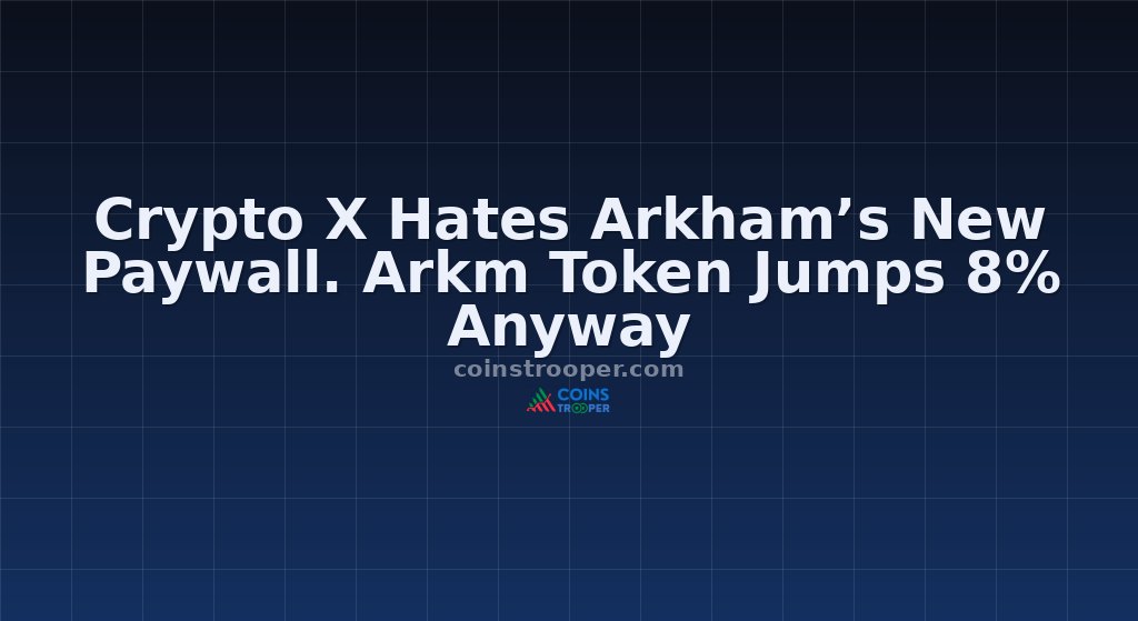Crypto X Hates Arkham’s New Paywall. Arkm Token Jumps 8% Anyway