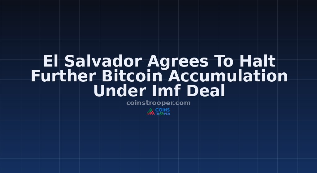 El Salvador Agrees To Halt Further Bitcoin Accumulation Under Imf Deal