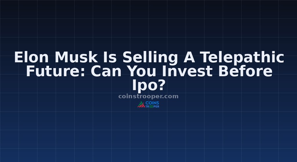 Elon Musk Is Selling A Telepathic Future: Can You Invest Before Ipo?