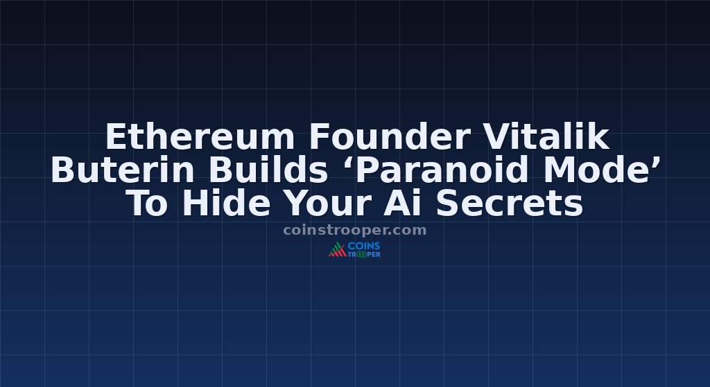 Ethereum Founder Vitalik Buterin Builds ‘Paranoid Mode’ To Hide Your Ai Secrets