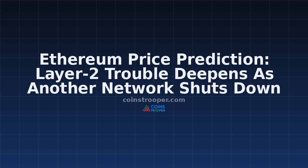 Ethereum Price Prediction: Layer-2 Trouble Deepens As Another Network Shuts Down