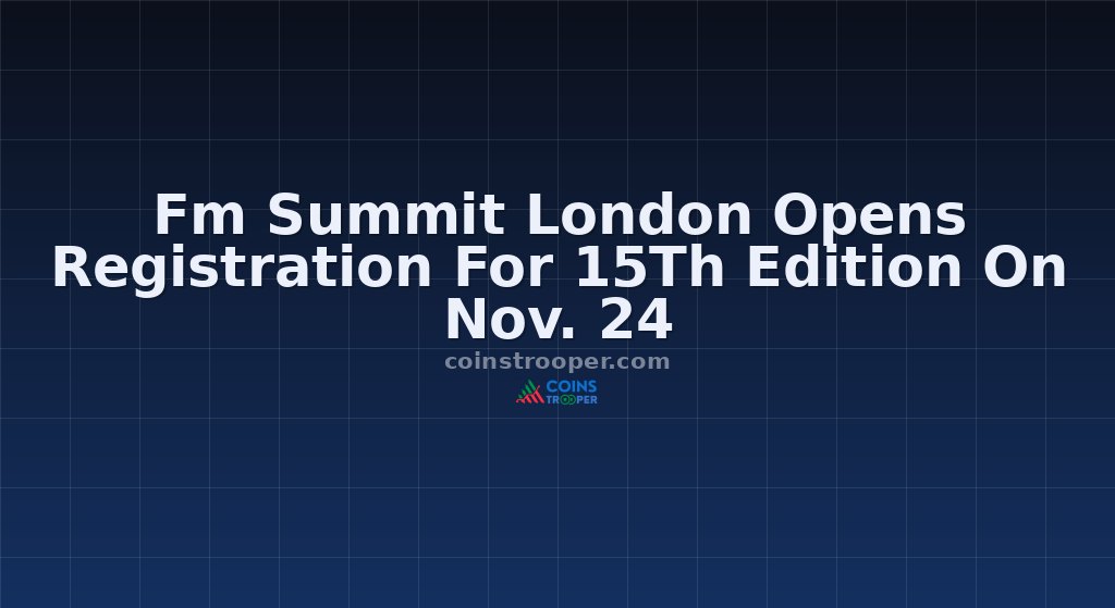 Fm Summit London Opens Registration For 15Th Edition On Nov. 24