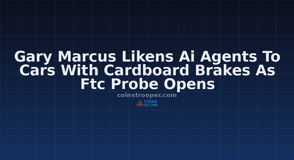 Gary Marcus Likens Ai Agents To Cars With Cardboard Brakes As Ftc Probe Opens