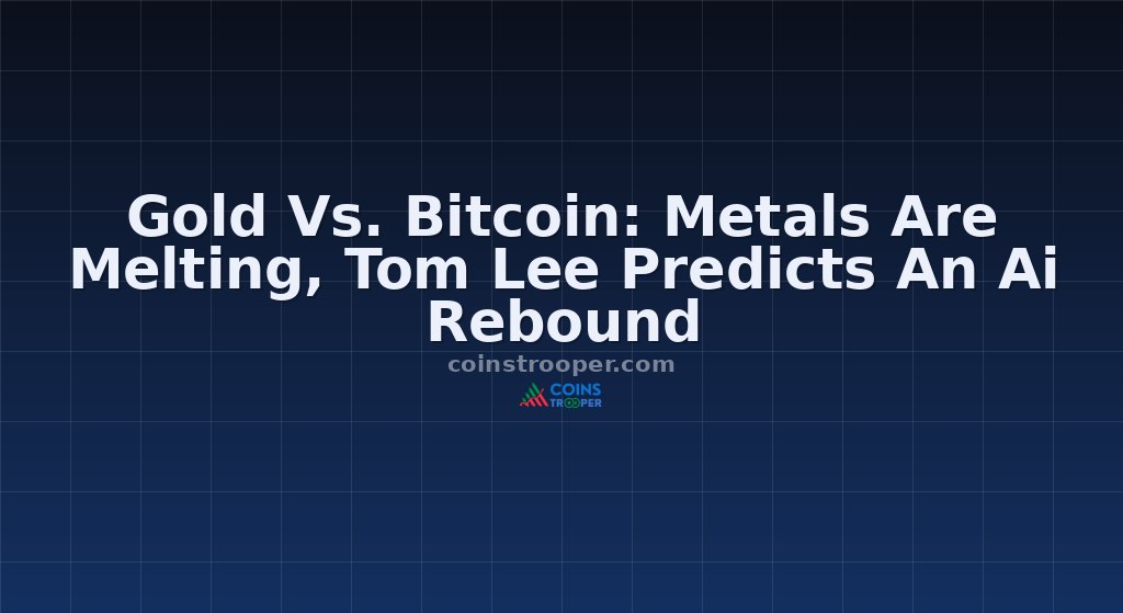 Gold Vs. Bitcoin: Metals Are Melting, Tom Lee Predicts An Ai Rebound