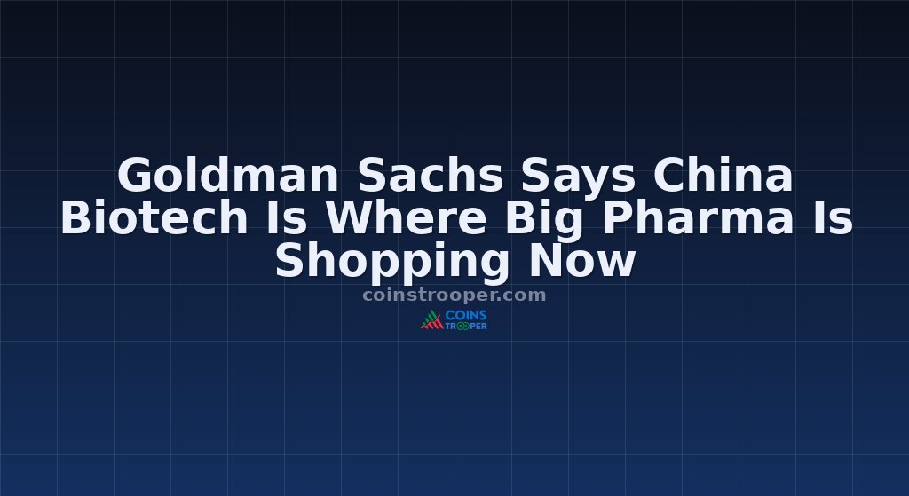 Goldman Sachs Says China Biotech Is Where Big Pharma Is Shopping Now