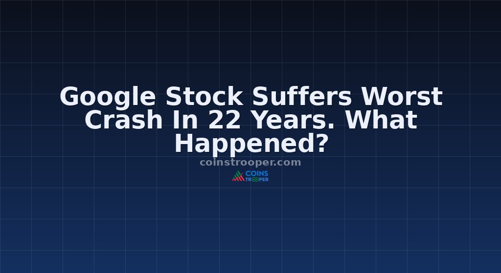 Google Stock Suffers Worst Crash In 22 Years. What Happened?