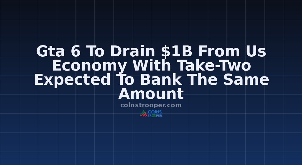 Gta 6 To Drain $1B From Us Economy With Take-Two Expected To Bank The Same Amount