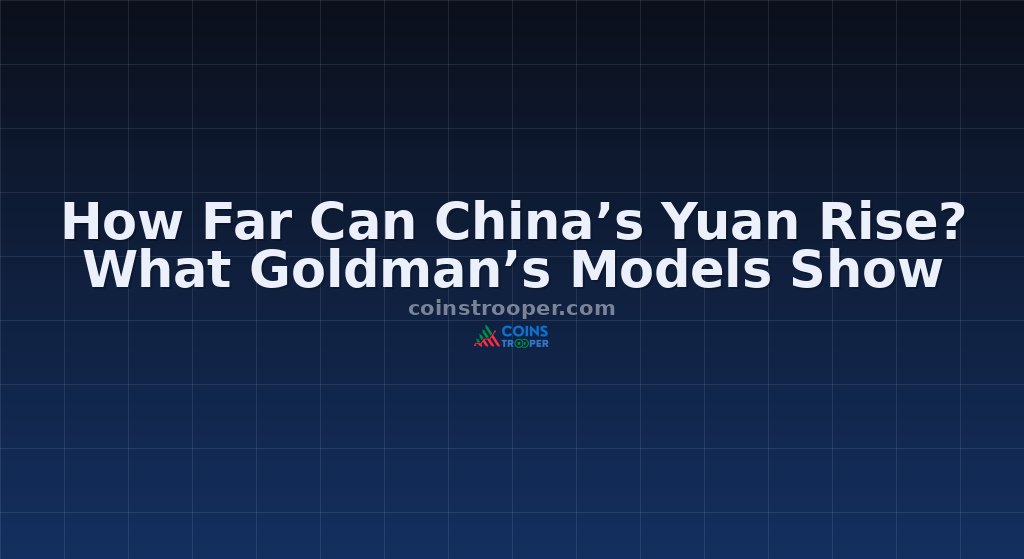How Far Can China’s Yuan Rise? What Goldman’s Models Show