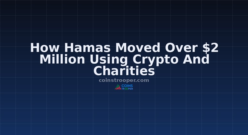 How Hamas Moved Over $2 Million Using Crypto And Charities