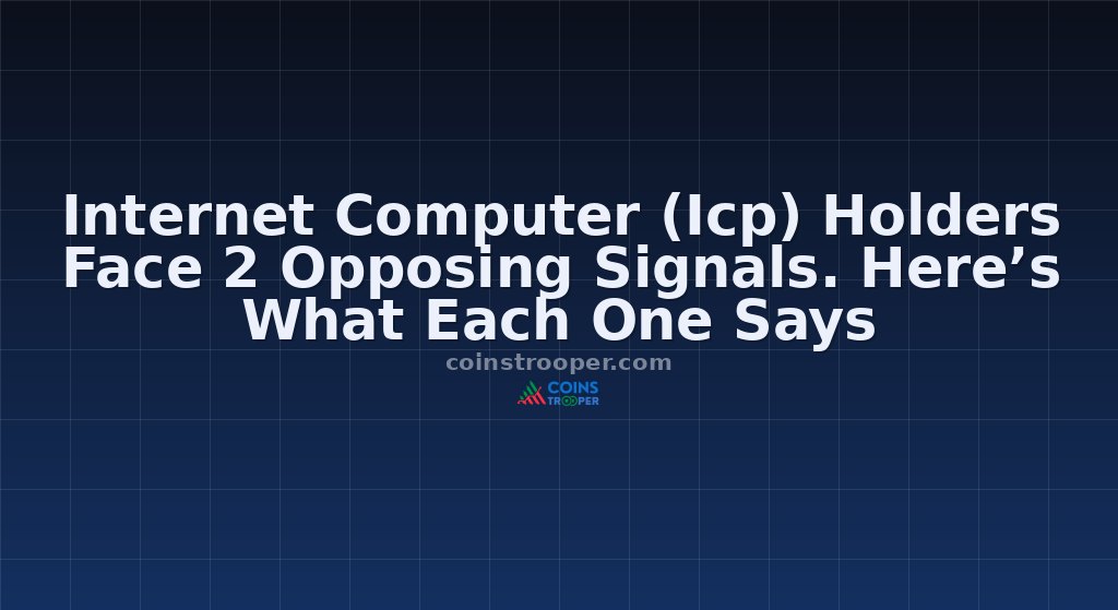 Internet Computer (Icp) Holders Face 2 Opposing Signals. Here’s What Each One Says