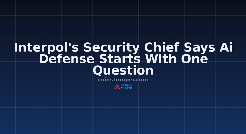 Interpol's Security Chief Says Ai Defense Starts With One Question