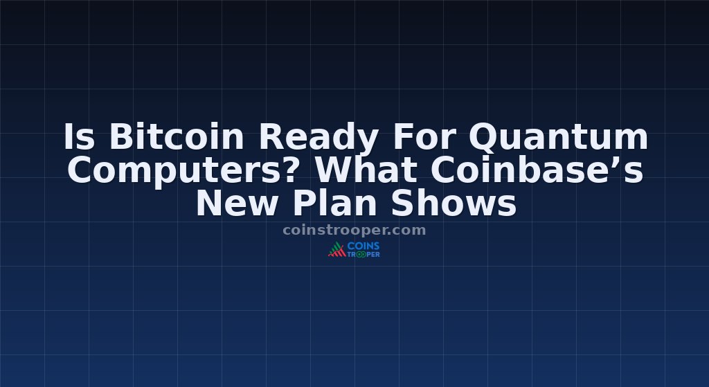 Is Bitcoin Ready For Quantum Computers? What Coinbase’s New Plan Shows