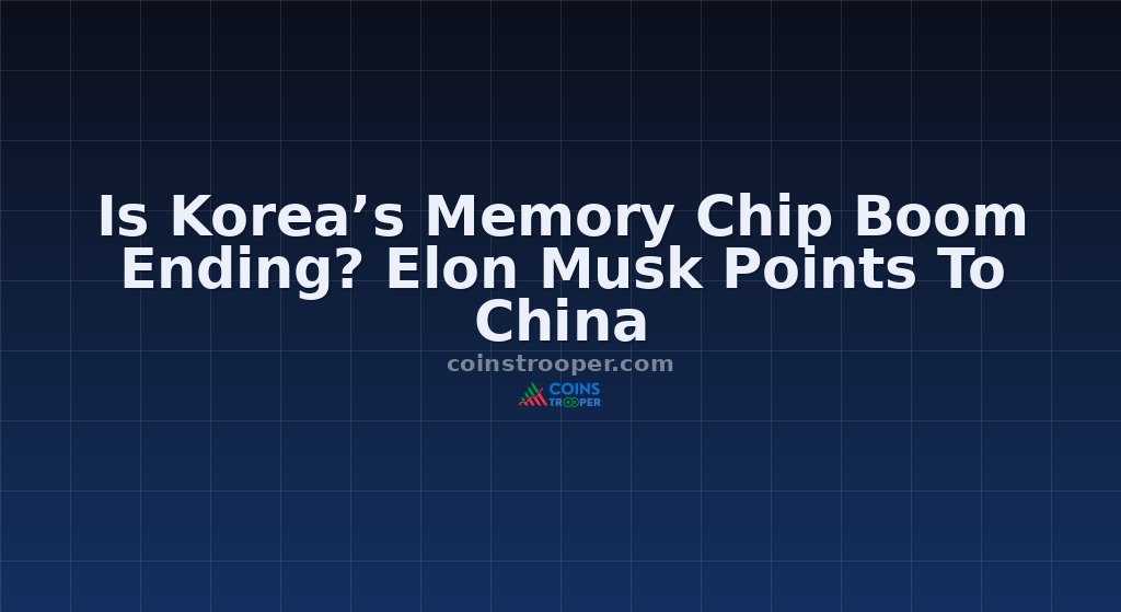 Is Korea’s Memory Chip Boom Ending? Elon Musk Points To China