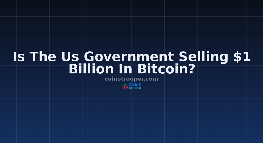 Is The Us Government Selling $1 Billion In Bitcoin?