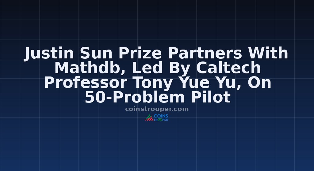Justin Sun Prize Partners With Mathdb, Led By Caltech Professor Tony Yue Yu, On 50-Problem Pilot