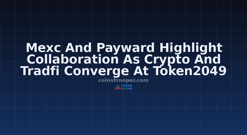 Mexc And Payward Highlight Collaboration As Crypto And Tradfi Converge At Token2049