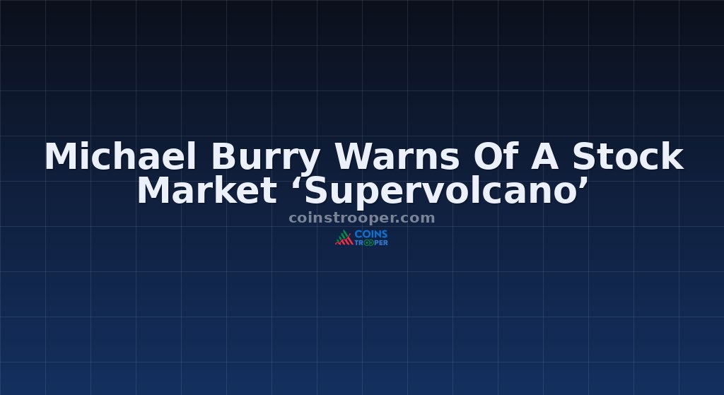 Michael Burry Warns Of A Stock Market ‘Supervolcano’