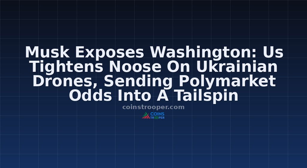 Musk Exposes Washington: Us Tightens Noose On Ukrainian Drones, Sending Polymarket Odds Into A Tailspin
