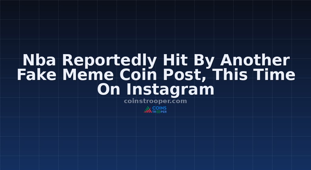 Nba Reportedly Hit By Another Fake Meme Coin Post, This Time On Instagram
