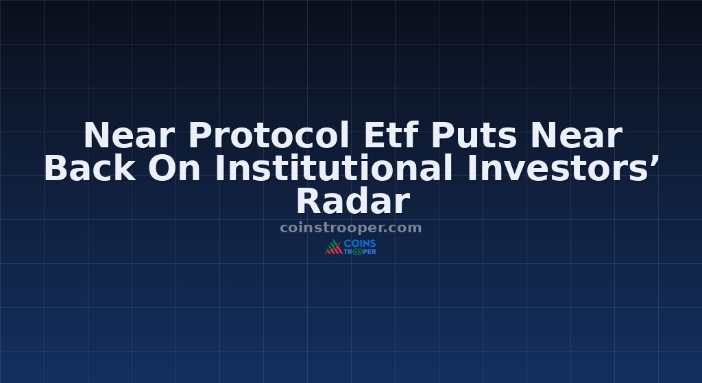 Near Protocol Etf Puts Near Back On Institutional Investors’ Radar
