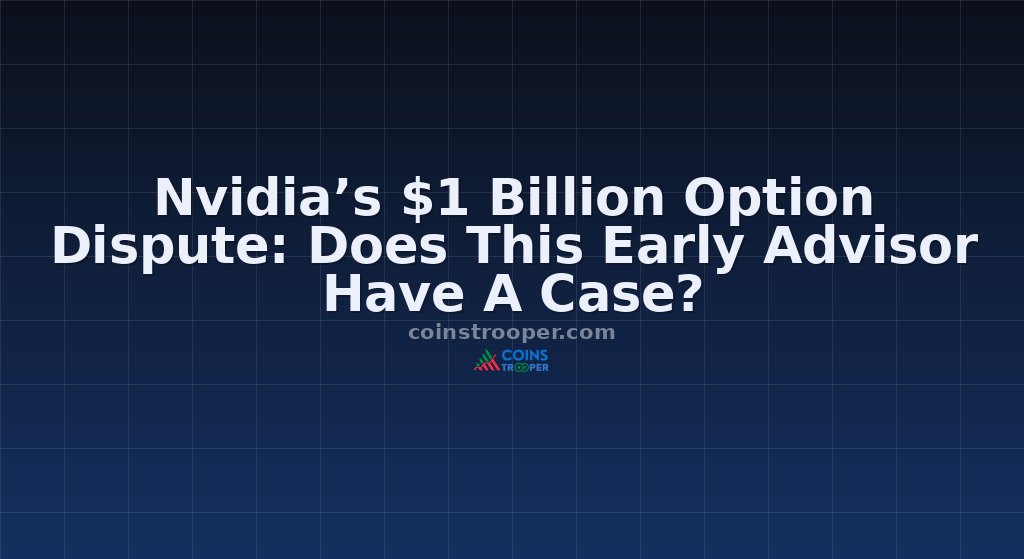 Nvidia’s $1 Billion Option Dispute: Does This Early Advisor Have A Case?
