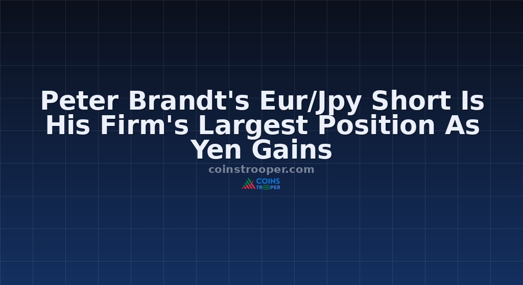 Peter Brandt's Eur/Jpy Short Is His Firm's Largest Position As Yen Gains