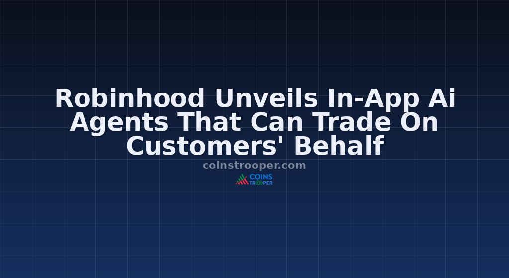 Robinhood Unveils In-App Ai Agents That Can Trade On Customers' Behalf