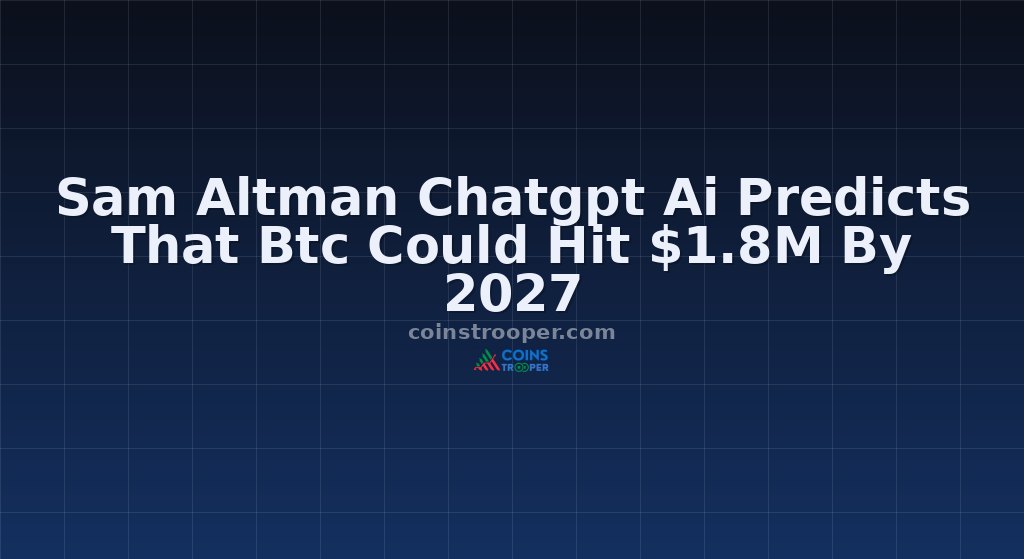 Sam Altman Chatgpt Ai Predicts That Btc Could Hit $1.8M By 2027