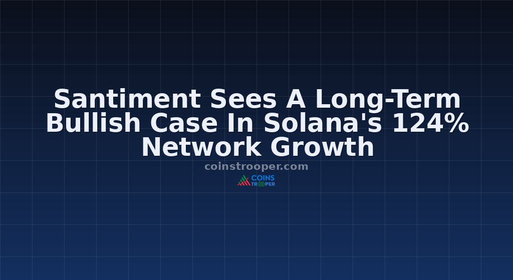 Santiment Sees A Long-Term Bullish Case In Solana's 124% Network Growth