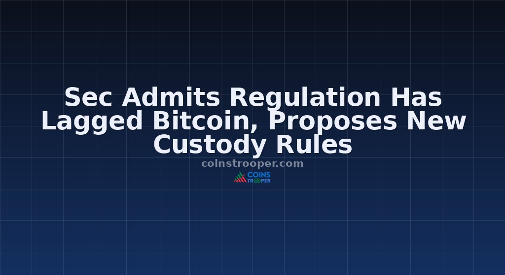Sec Admits Regulation Has Lagged Bitcoin, Proposes New Custody Rules