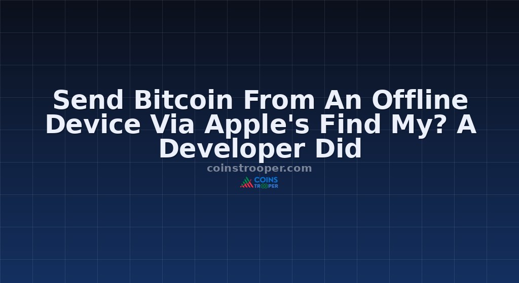 Send Bitcoin From An Offline Device Via Apple's Find My? A Developer Did