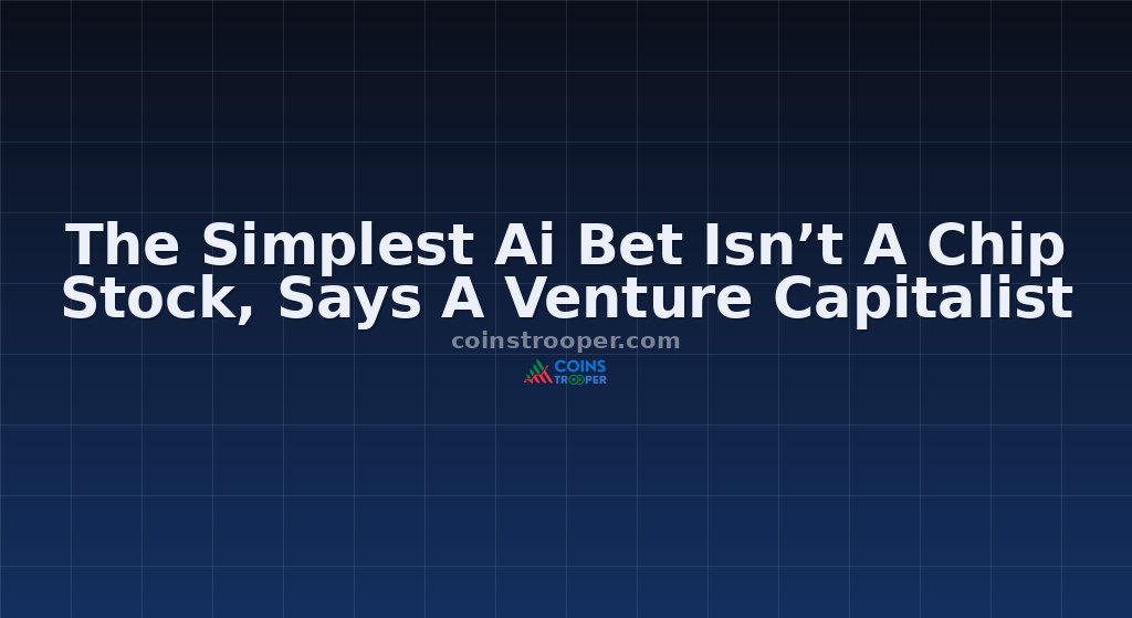 The Simplest Ai Bet Isn’t A Chip Stock, Says A Venture Capitalist