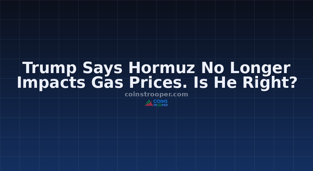 Trump Says Hormuz No Longer Impacts Gas Prices. Is He Right?