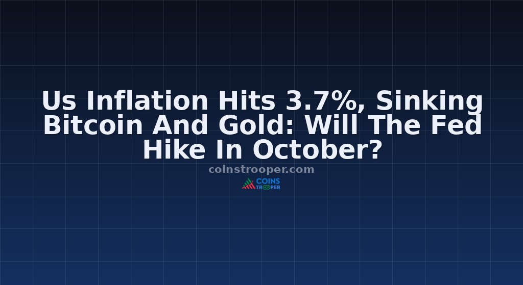 Us Inflation Hits 3.7%, Sinking Bitcoin And Gold: Will The Fed Hike In October?