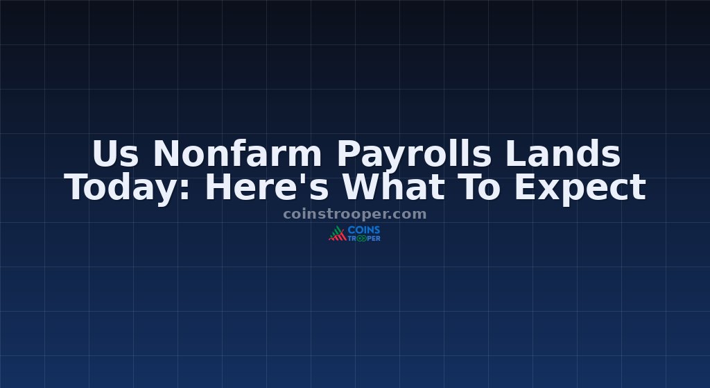 Us Nonfarm Payrolls Lands Today: Here's What To Expect