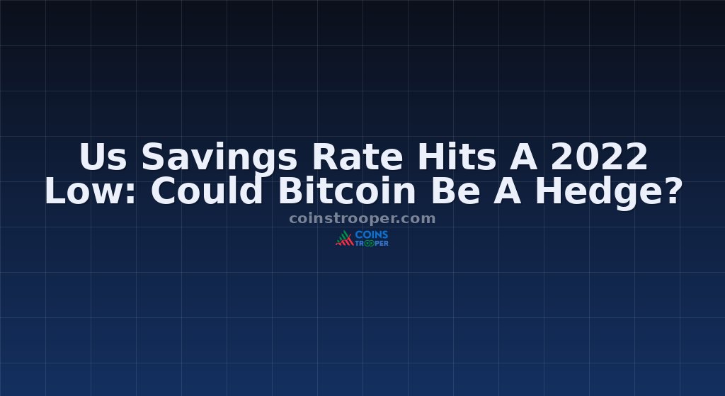 Us Savings Rate Hits A 2022 Low: Could Bitcoin Be A Hedge?