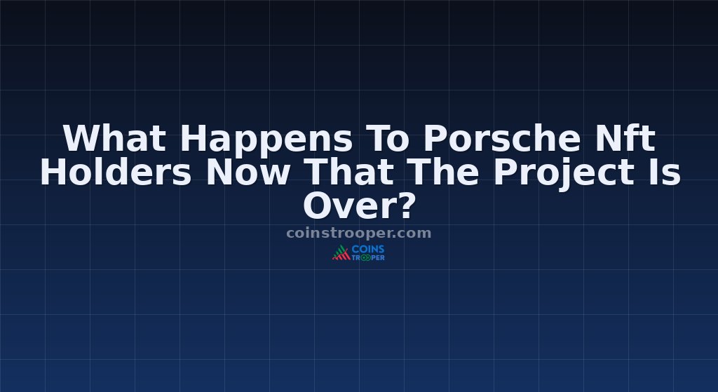 What Happens To Porsche Nft Holders Now That The Project Is Over?