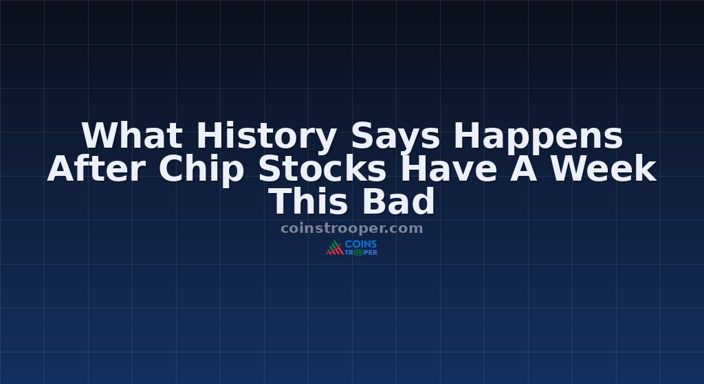What History Says Happens After Chip Stocks Have A Week This Bad
