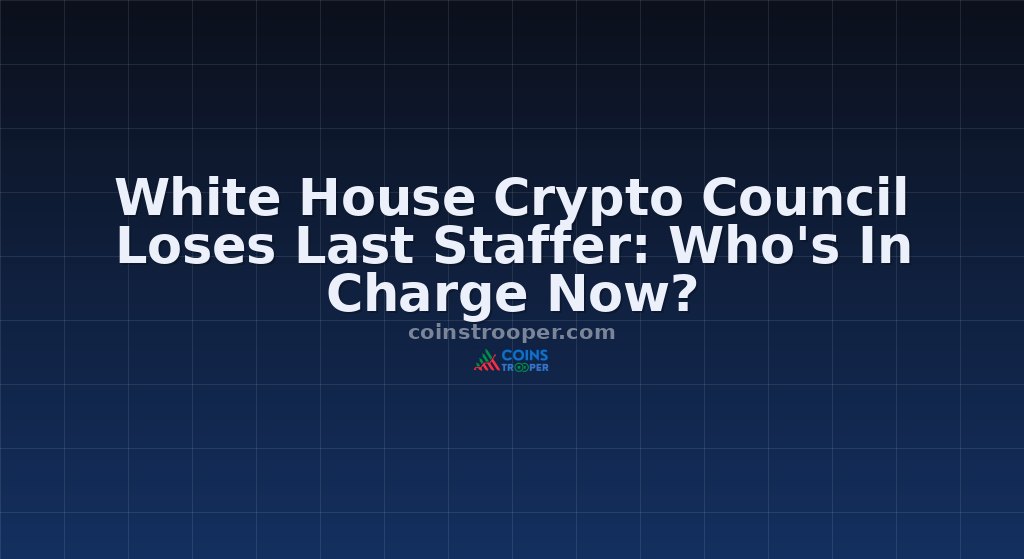 White House Crypto Council Loses Last Staffer: Who's In Charge Now?