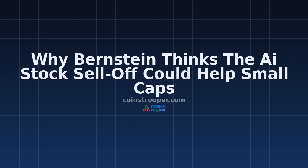 Why Bernstein Thinks The Ai Stock Sell-Off Could Help Small Caps