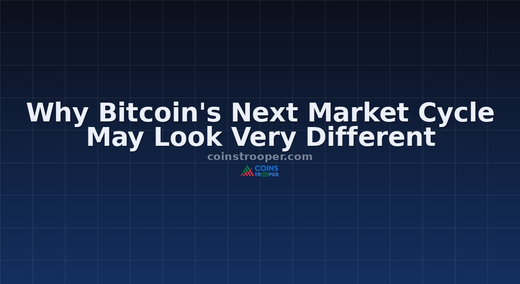 Why Bitcoin's Next Market Cycle May Look Very Different