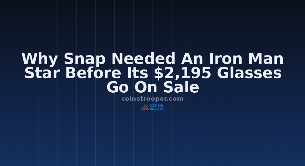 Why Snap Needed An Iron Man Star Before Its $2,195 Glasses Go On Sale