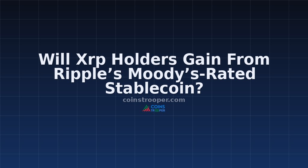 Will Xrp Holders Gain From Ripple’s Moody’s-Rated Stablecoin?