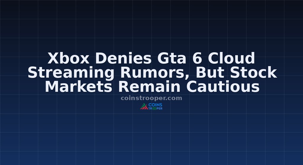 Xbox Denies Gta 6 Cloud Streaming Rumors, But Stock Markets Remain Cautious
