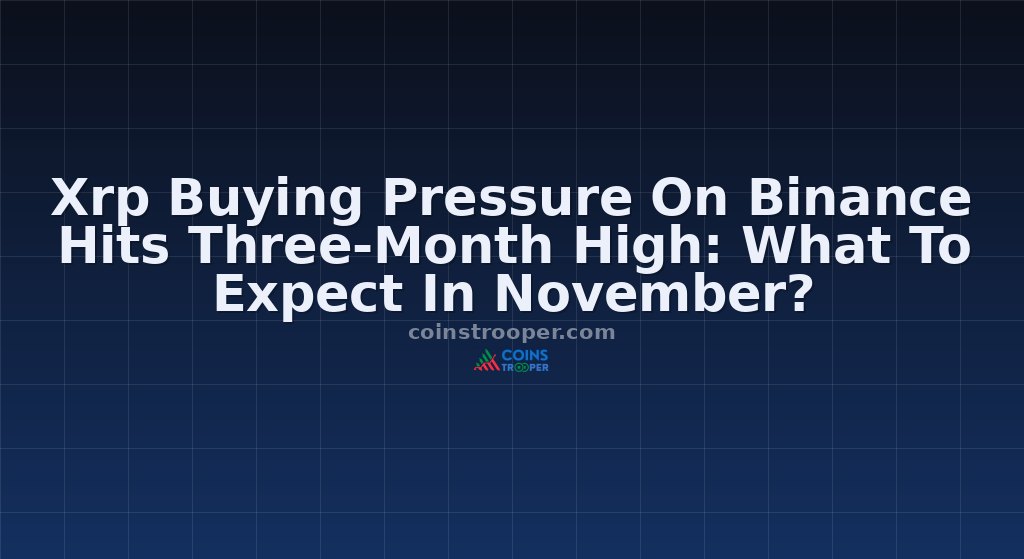 Xrp Buying Pressure On Binance Hits Three-Month High: What To Expect In November?